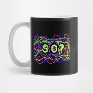 SO? (Rainbow) Mug